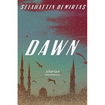 Dawn - by  Selahattin Demirtas (Hardcover)