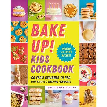 Bake Up! Kids Cookbook - by  Nicole Hendizadeh (Paperback)