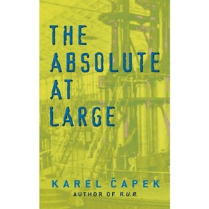 The Absolute at Large - (Dover Literature: Science Fiction/Fantasy) by  Karel Capek (Paperback) - 1 of 1