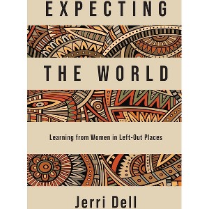 Expecting the World - by  Jerri Dell (Paperback) - 1 of 1