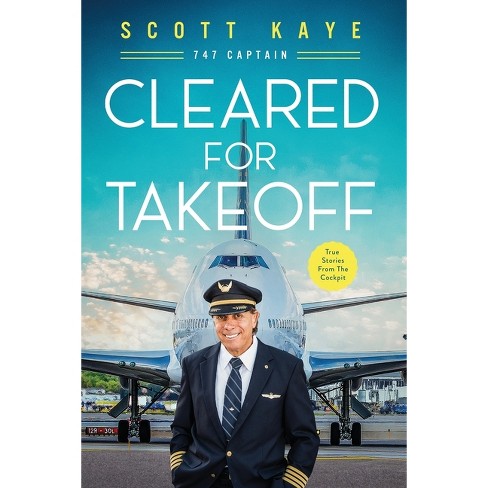 Cleared for Takeoff - by Scott Kaye (Paperback)