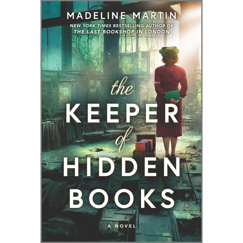 The Keeper of Hidden Books - by  Madeline Martin (Paperback) - image 1 of 1