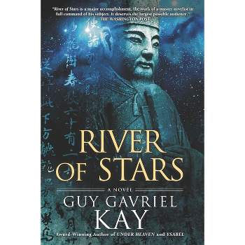 River of Stars - by  Guy Gavriel Kay (Paperback)