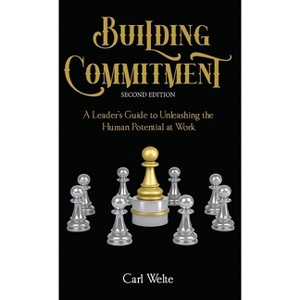 Building Commitment - 2nd Edition by  Carl Welte (Hardcover) - 1 of 1