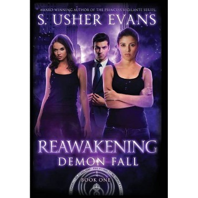 Reawakening - (Demon Fall) by  S Usher Evans (Hardcover)