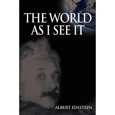 World As I See It - by  Albert Einstein (Paperback)