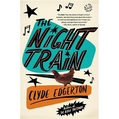 The Night Train - by  Clyde Edgerton (Paperback)