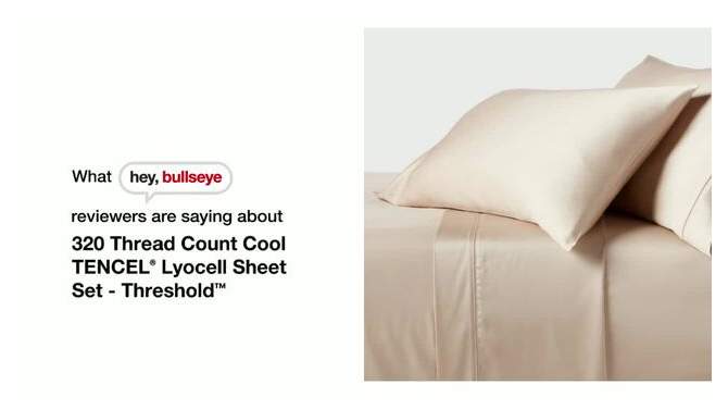 320 Thread Count Cool TENCEL® Lyocell Sheet Set - Threshold™, 2 of 6, play video