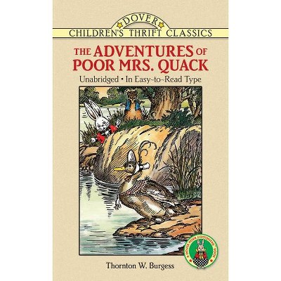 The Adventures of Poor Mrs. Quack - (Dover Children's Thrift Classics) by  Thornton W Burgess (Paperback)