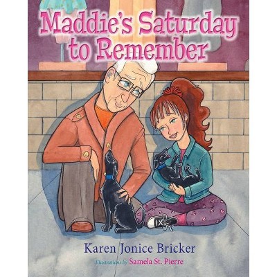 Maddie's Saturday to Remember - by  Karen Jonice Bricker (Paperback)