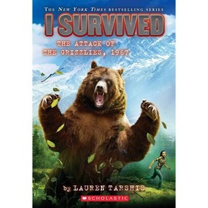 I Survived the Attack of the Grizzlies, 1967 -  (I Survived) by Lauren Tarshis (Paperback) - 1 of 1