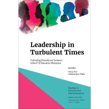Leadership in Turbulent Times - (Studies in Educational Administration) by  Henry Tran & Gaëtane Jean-Marie (Hardcover)