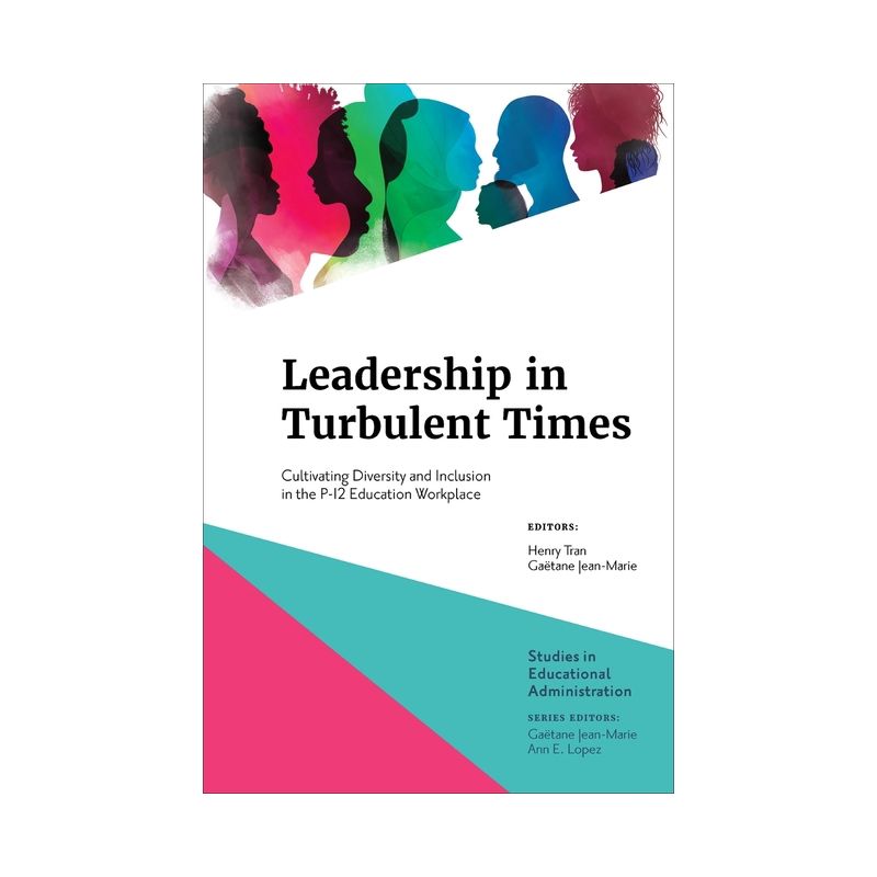 Leadership in Turbulent Times - (Studies in Educational Administration) by  Henry Tran & Gaëtane Jean-Marie (Hardcover), 1 of 2