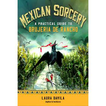 Mexican Sorcery - by  Laura Davila (Paperback)
