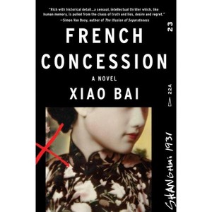 French Concession - by  Xiao Bai (Paperback) - 1 of 1