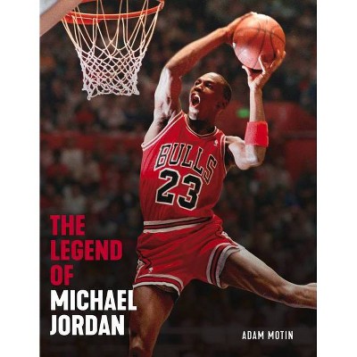 The Legend of Michael Jordan - by  Triumph Books (Paperback)