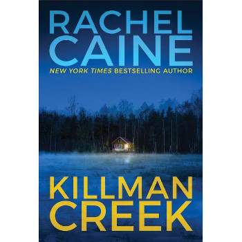Killman Creek - (Stillhouse Lake) by  Rachel Caine (Paperback)
