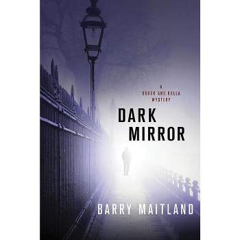 Dark Mirror - (Brock and Kolla Mysteries) by  Barry Maitland (Paperback)