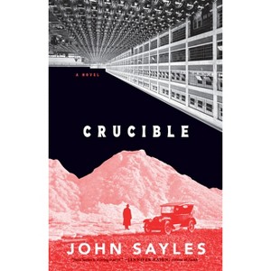 Crucible - by  John Sayles (Hardcover) - 1 of 1