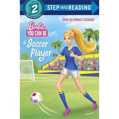 You Can Be a Soccer Player (Barbie) - (Step Into Reading) by  Random House (Paperback)