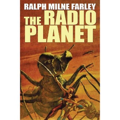 The Radio Planet - by  Farley Ralph Milne (Paperback)
