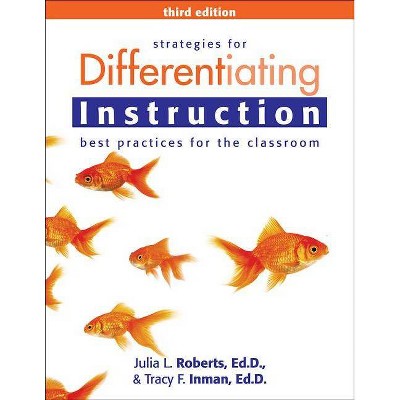  Strategies for Differentiating Instruction - 3rd Edition by  Julia Roberts & Tracy Inman (Paperback) 