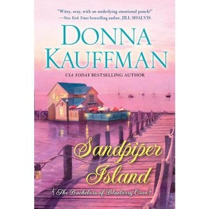 Sandpiper Island - (Bachelors of Blueberry Cove) by  Donna Kauffman (Paperback) - 1 of 1
