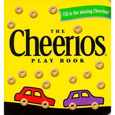 The Cheerios Play Book - by  Lee Wade (Board Book)