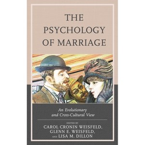 Psychology of Marriage - by  Carol Cronin Weisfeld & Glenn E Weisfeld & Lisa M Dillon (Hardcover) - 1 of 1