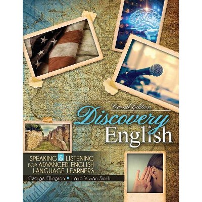 Discovery English: Speaking and Listening for Advanced English Language Learners - 2nd Edition by  George Ellington & Laya Vivian Smith Ellington