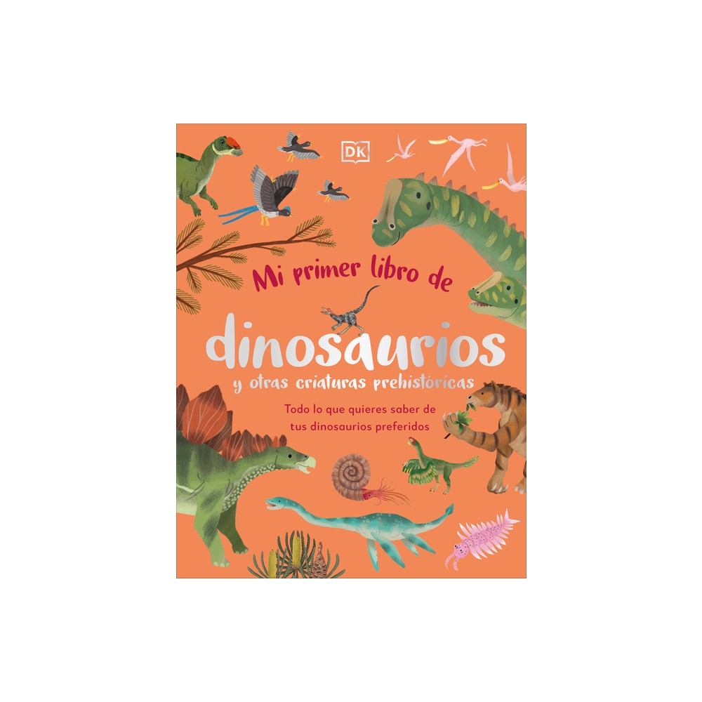 Mi Primer Libro de Dinosaurios Y Otras Criaturas Prehistricas (the Bedtime Book of Dinosaurs and Other Prehistoric Life) - (Bedtime Books)