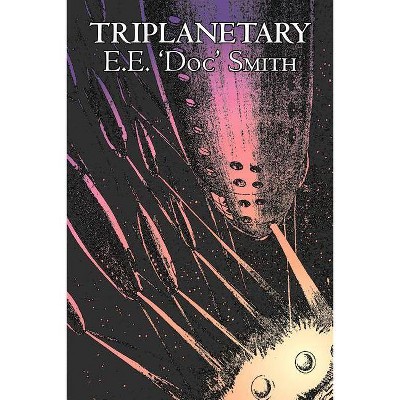 Triplanetary by E. E. 'Doc' Smith, Science Fiction, Adventure, Space Opera - by  E E 'Doc' Smith & Edward E Smith (Paperback)