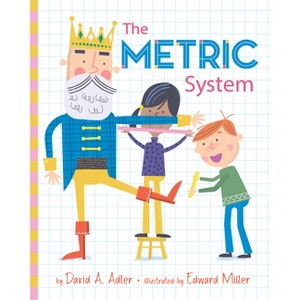 The Metric System - by  David A Adler (Hardcover) - 1 of 1