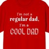 Dad Life Is The Red Life I'm Not A Regular Dad I'm A Cool Dad Crew Neck Short Sleeve Red Men's T-shirt - 2 of 3