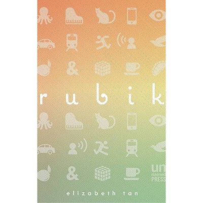 Rubik - by  Elizabeth Tan (Paperback)