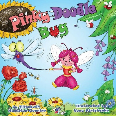 Pinky Doodle Bug - by  Elizabeth Hamilton-Guarino (Paperback)