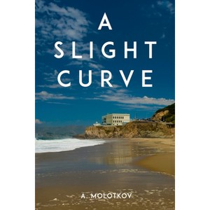 A Slight Curve - by  A Molotkov (Paperback) - 1 of 1