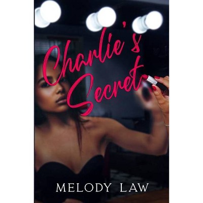 Charlie's Secret - by  Melody Law (Paperback)