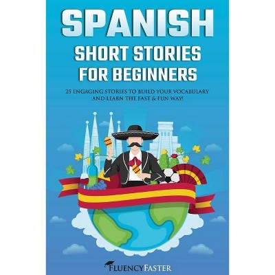 Spanish Short Stories for Beginners - by  Fluency Faster (Paperback)