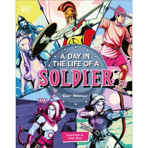 A Day in the Life of a Soldier - by  Emily Hinsdale (Hardcover) - 1 of 1