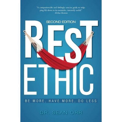 Rest Ethic - 2nd Edition by  Sean Orr (Paperback)