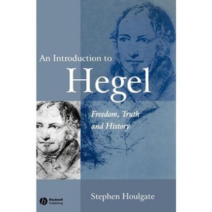 An Introduction to Hegel - 2nd Edition by  Stephen Houlgate (Hardcover) - 1 of 1