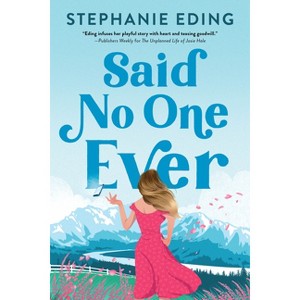 Said No One Ever - by  Stephanie Eding (Paperback) - 1 of 1