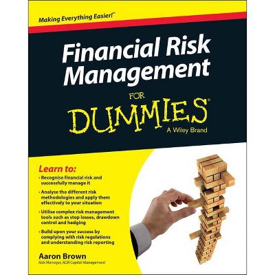 Financial Risk Management for Dummies - (For Dummies) by  Aaron Brown (Paperback)