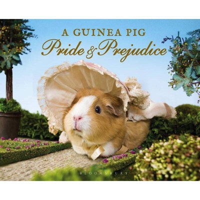 A Guinea Pig Pride & Prejudice - (Guinea Pig Classics) by  Jane Austen & Alex Goodwin & Tess Newall (Hardcover)