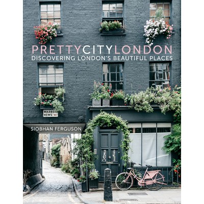 Prettycitylondon - (The Pretty Cities) by  Siobhan Ferguson (Hardcover)