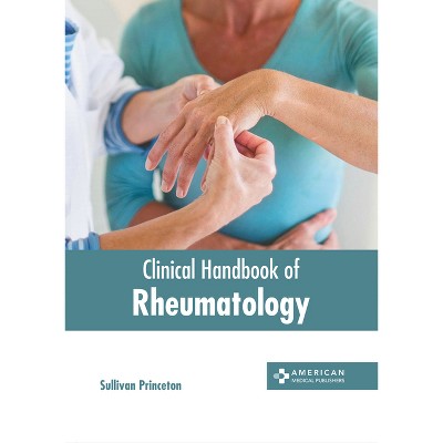 Clinical Handbook Of Rheumatology - By Sullivan Princeton (hardcover ...