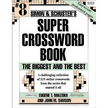 Simon & Schuster Super Crossword Puzzle Book #8 - (S&s Super Crossword Puzzles) by  Eugene T Maleska (Paperback)