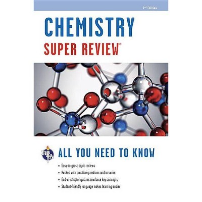 Chemistry Super Review - (Super Reviews Study Guides) 2nd Edition by  Editors of Rea (Paperback)