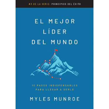 El Mejor Líder del Mundo - (Principios del Éxito) Abridged by  Myles Munroe (Paperback)